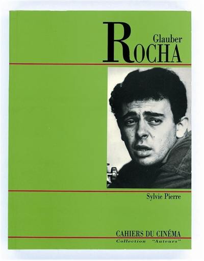 Glauber Rocha : textes et entretiens