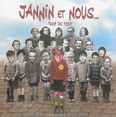 Jannin et nous... : trop de tout