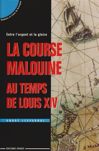 La course malouine au temps de Louis XIV