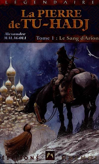 La pierre de Tu-Hadj. Vol. 1. Le sang d'Arion