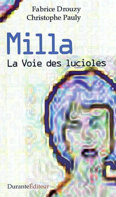 La voie des lucioles. Vol. 1. Milla