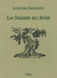 Le galaté au bois