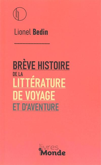 Brève histoire de la littérature de voyage et d'aventure