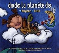 Dodo la planète do. Belgique : Brésil : berceuses du monde entier