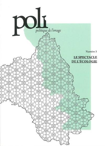 Poli : politique de l'image, n° 3. Le spectacle de l'écologie