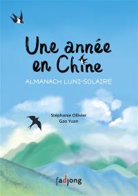 Une année en Chine : almanach luni-solaire