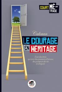 Le courage en héritage