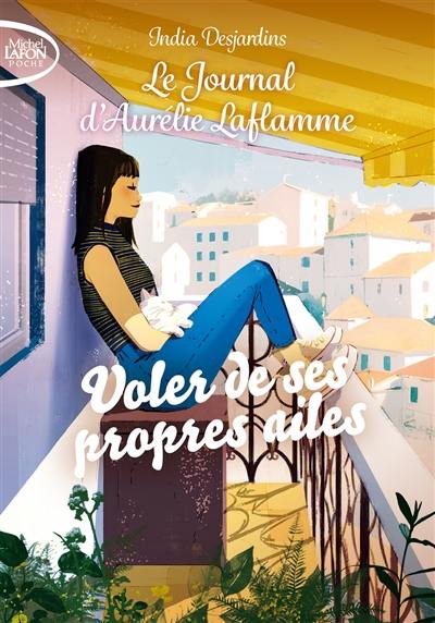 Le journal d'Aurélie Laflamme. Vol. 9. Voler de ses propres ailes