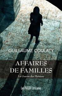 La guerre des maisons. Vol. 2. Affaires de famille