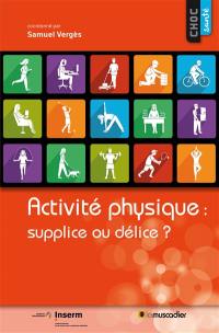 Activité physique : supplice ou délice ?