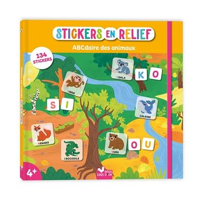 Stickers en relief : ABCdaire des animaux : 134 stickers