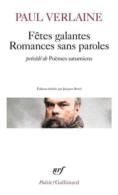 Fêtes galantes. Romances sans paroles. Poèmes saturniens