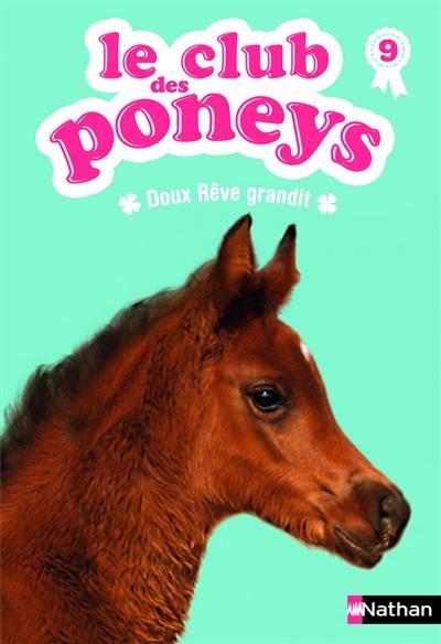 Le club des poneys. Vol. 9. Doux Rêve grandit