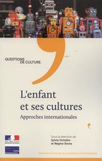 L'enfant et ses cultures : approches internationales