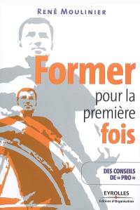 Former pour la première fois : des conseils de pro