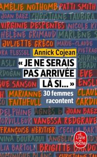 Je ne serais pas arrivée là si... : 30 femmes racontent