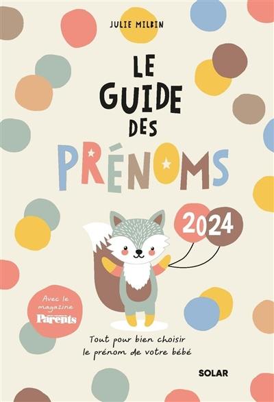 Le guide des prénoms 2024 : tout pour bien choisir le prénom de votre bébé