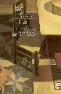 La vie qui m'entoure par Ellen Foster