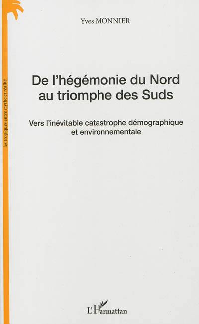 De l'hégémonie du Nord au triomphe des Suds : vers l'inévitable catastrophe démographique et environnementale : le fond de l'air est frais