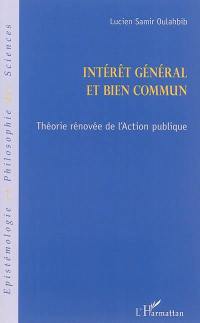 Intérêt général et bien commun : théorie rénovée de l'action publique