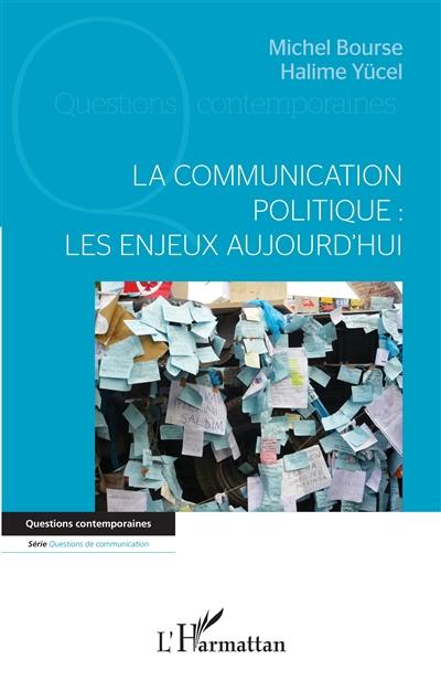 La communication politique : les enjeux aujourd'hui