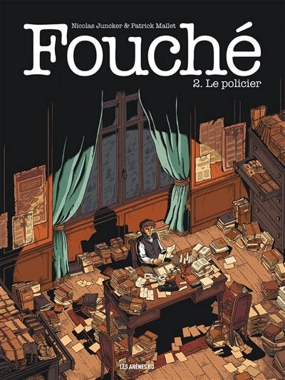 Fouché. Vol. 2. Le policier