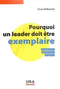 Pourquoi un leader doit être exemplaire : engagement, coopération, exigence