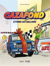 Gazafond. Vol. 2. A fond les ballons