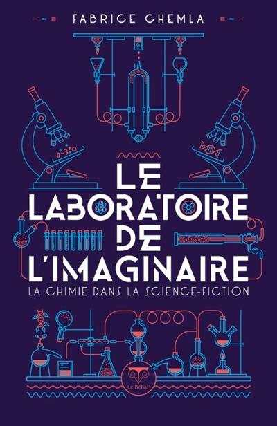 Le laboratoire de l'imaginaire : la chimie dans la science-fiction