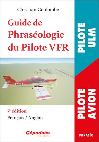 Guide de phraséologie du pilote VFR : français-anglais