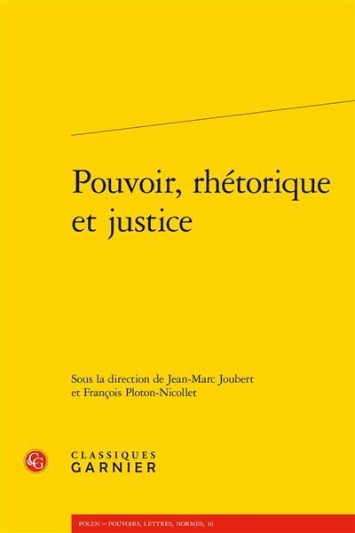 Pouvoir, rhétorique et justice