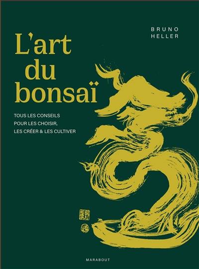 L'art du bonsaï : tous les conseils pour les choisir, les créer & les cultiver