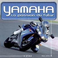 Yamaha, la passion du futur : 50 ans de succès