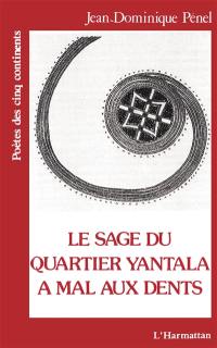 Le Sage du quartier Yantala a mal aux dents