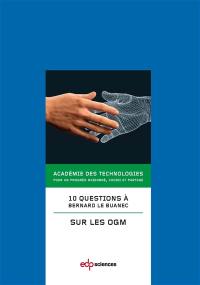 10 questions à Bernard Le Buanec sur les OGM : avril 2014