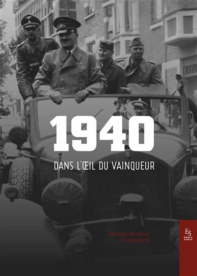 1940 dans l'oeil du vainqueur