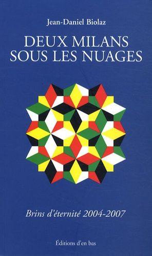 Deux milans sous les nuages : brins d'éternité 2004-2007