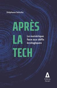 Après la tech : le numérique face aux défis écologiques