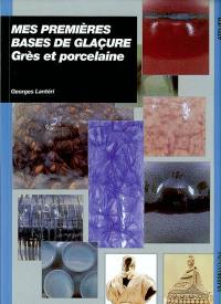 Mes premières bases de glaçures : grès et porcelaine