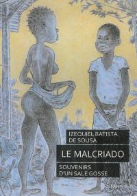 Le malcriado : souvenirs d'un sale gosse