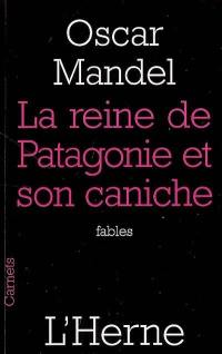 La reine de Patagonie et son caniche : fables