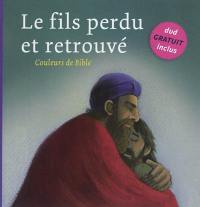 Le fils perdu et retrouvé : Luc 15.11-32