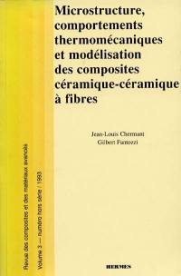 Microstructure, comportements thermomécaniques et modélisation des composites céramique, céramique à fibres