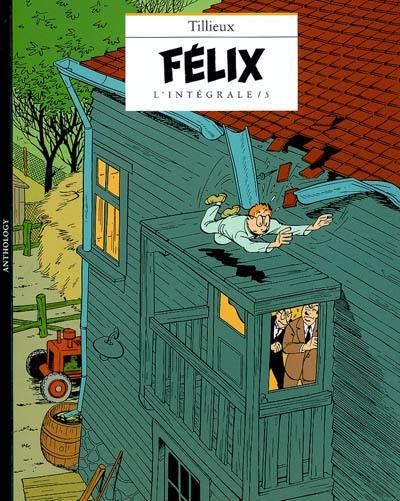 Félix : l'intégrale. Vol. 5