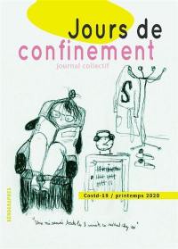 Jours de confinement : journal collectif : Covid-19, printemps 2020