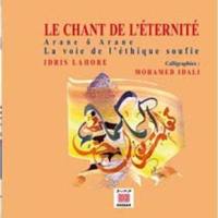 Arane ô Arane, la voie de l'éthique soufie : le chant de l'éternité