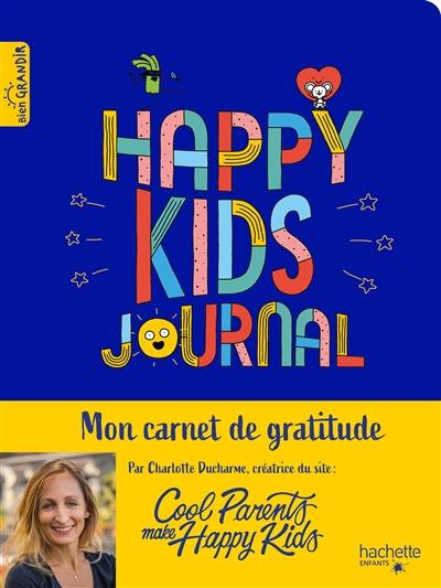 Happy kids journal : mon carnet de gratitude