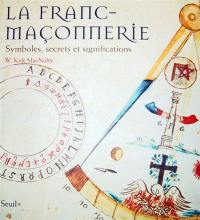 La franc-maçonnerie : symboles, secrets et significations