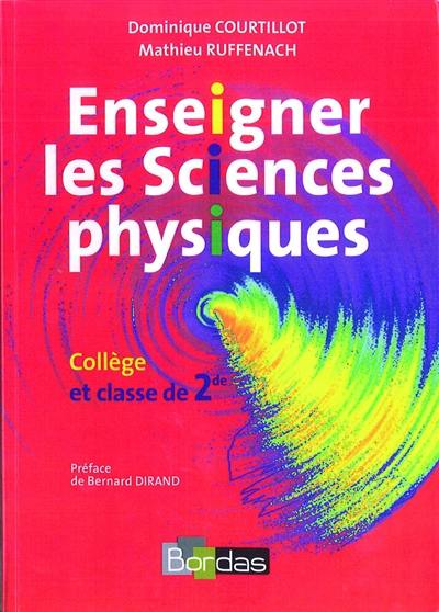 Enseigner les sciences physiques : collège et classe de 2de