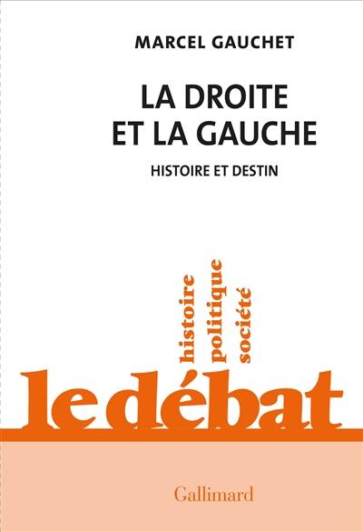 La droite et la gauche, histoire et destin